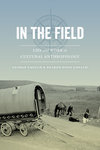 In the Field: Life and Work in Cultural Anthropology by George Gmelch and Sharon Bohn Gmelch