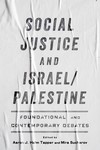Social Justice and Israel/Palestine: foundational and contemporary debates by Aaron J. Hahn Tapper and Mira Sucharov