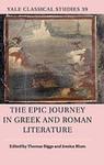 The Epic Journey in Greek and Roman Literature by Thomas Biggs and Jessica Blum