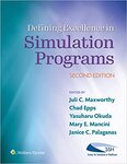 Defining Excellence in Simulation Programs by Juli C. Maxworthy, Janice C. Palaganas, Chad A. Epps, Yasuharu Okuda, and Mary E. Mancini