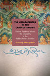 The Uttaratantra in the Land of Snows: Tibetan Thinkers Debate the Centrality of the Buddha-Nature Treatise by Tsering Wangchuk