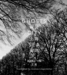 Ghosts, City, Sea by Yin Wang and Andrea Lingenfelter