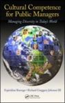 Cultural Competence for Public Managers: Managing Diversity in Today's World by Richard Greggory Johnson III