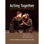 Acting Together II, Performance and the Creative Transformation of Conflict: Building Just and Inclusive Communities