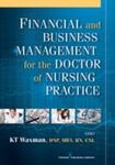 Financial and Business Management for the Doctor of Nursing Practice by KT Waxman